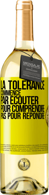 29,95 € Envoi gratuit | Vin blanc Édition WHITE La tolérance commence par écouter pour comprendre, pas pour répondre Étiquette Jaune. Étiquette personnalisable Vin jeune Récolte 2025 Verdejo