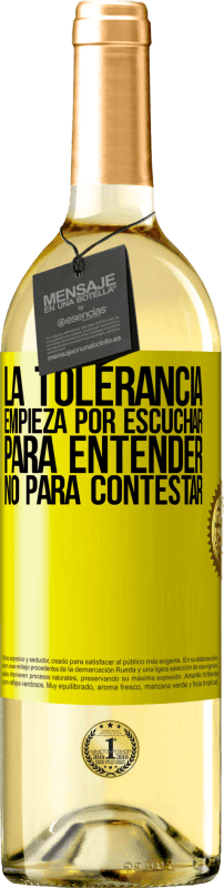 29,95 € Envío gratis | Vino Blanco Edición WHITE La tolerancia empieza por escuchar para entender, no para contestar Etiqueta Amarilla. Etiqueta personalizable Vino joven Cosecha 2025 Verdejo