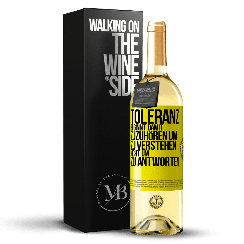 29,95 € Kostenloser Versand | Weißwein WHITE Ausgabe Toleranz beginnt damit, zuzuhören um zu verstehen, nicht um zu antworten Gelbes Etikett. Anpassbares Etikett Junger Wein Ernte 2023 Verdejo