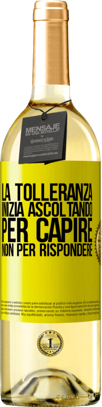 29,95 € | Vino bianco Edizione WHITE La tolleranza inizia ascoltando per capire, non per rispondere Etichetta Gialla. Etichetta personalizzabile Vino giovane Raccogliere 2024 Verdejo