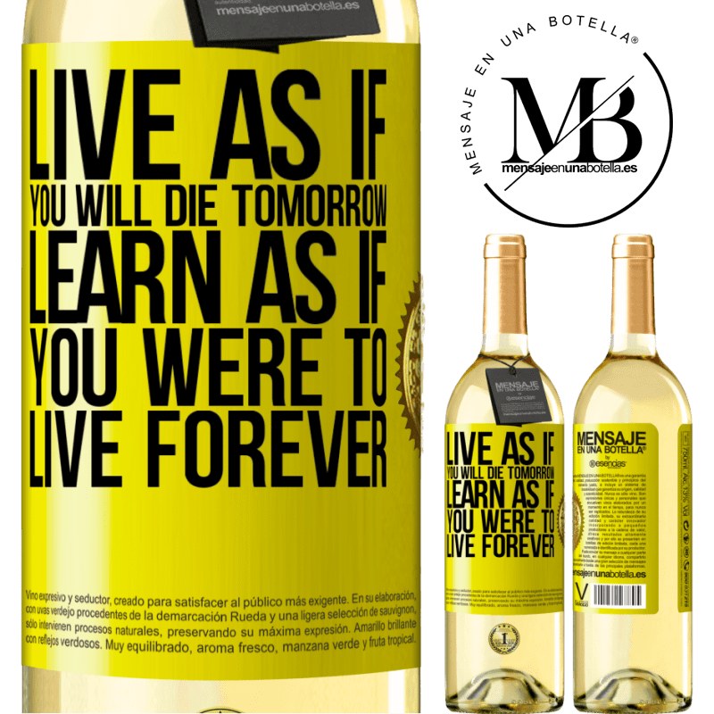 29,95 € Free Shipping | White Wine WHITE Edition Live as if you will die tomorrow. Learn as if you were to live forever Yellow Label. Customizable label Young wine Harvest 2022 Verdejo