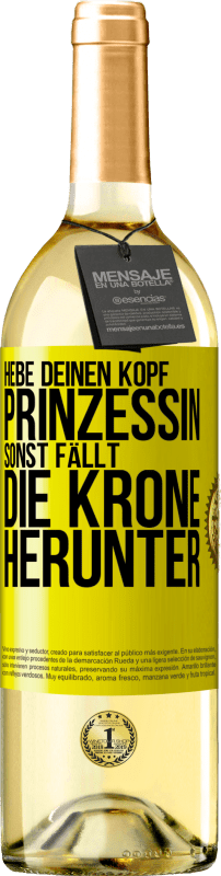 29,95 € Kostenloser Versand | Weißwein WHITE Ausgabe Hebe deinen Kopf, Prinzessin. Sonst fällt die Krone herunter Gelbes Etikett. Anpassbares Etikett Junger Wein Ernte 2025 Verdejo