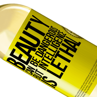 Unique & Personal Expressions. «Beauty can be dangerous, but intelligence is lethal» WHITE Edition