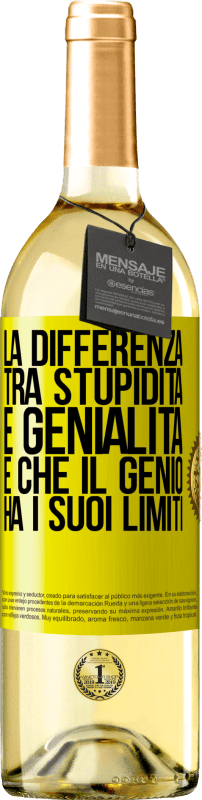 29,95 € | Vino bianco Edizione WHITE La differenza tra stupidità e genialità è che il genio ha i suoi limiti Etichetta Gialla. Etichetta personalizzabile Vino giovane Raccogliere 2024 Verdejo