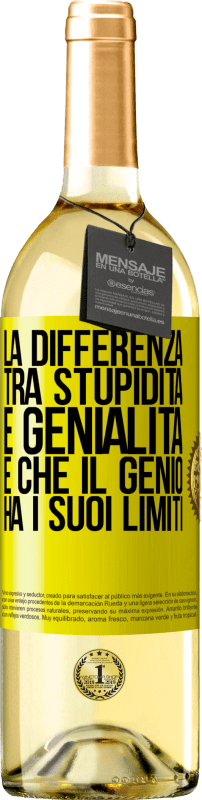 29,95 € | Vino bianco Edizione WHITE La differenza tra stupidità e genialità è che il genio ha i suoi limiti Etichetta Gialla. Etichetta personalizzabile Vino giovane Raccogliere 2025 Verdejo