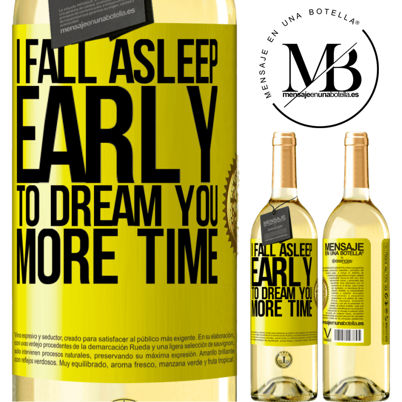 29,95 € Free Shipping | White Wine WHITE Edition I fall asleep early to dream you more time Yellow Label. Customizable label Young wine Harvest 2022 Verdejo
