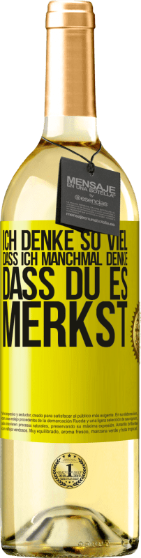 29,95 € | Weißwein WHITE Ausgabe Ich denke so viel, dass ich manchmal denke, dass du es merkst Gelbes Etikett. Anpassbares Etikett Junger Wein Ernte 2024 Verdejo