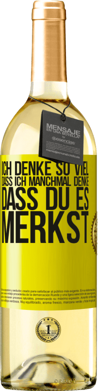 29,95 € | Weißwein WHITE Ausgabe Ich denke so viel, dass ich manchmal denke, dass du es merkst Gelbes Etikett. Anpassbares Etikett Junger Wein Ernte 2025 Verdejo