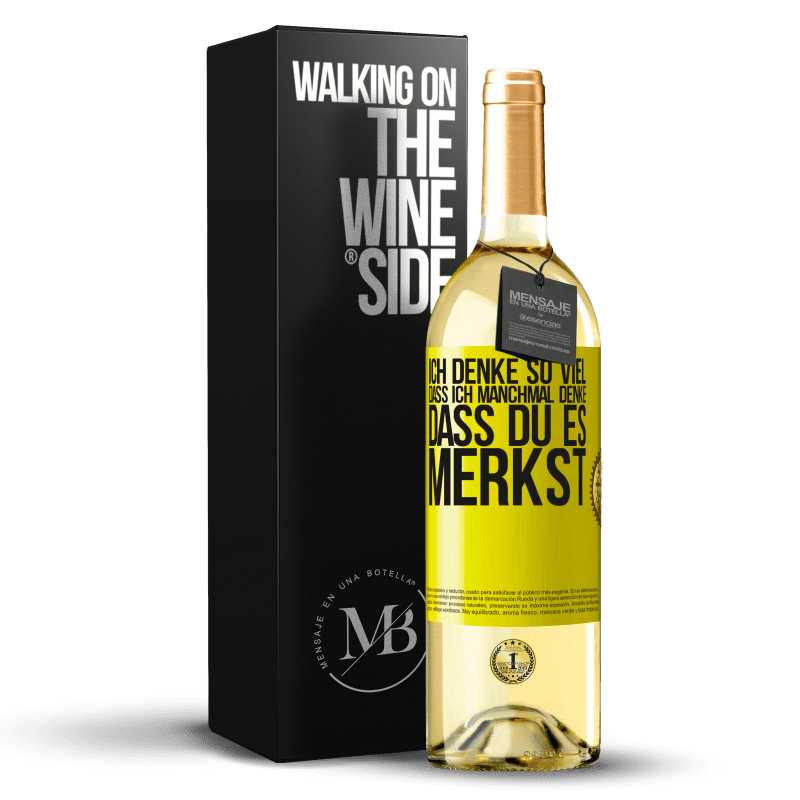 29,95 € Kostenloser Versand | Weißwein WHITE Ausgabe Ich denke so viel, dass ich manchmal denke, dass du es merkst Gelbes Etikett. Anpassbares Etikett Junger Wein Ernte 2023 Verdejo