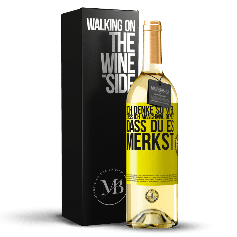 29,95 € Kostenloser Versand | Weißwein WHITE Ausgabe Ich denke so viel, dass ich manchmal denke, dass du es merkst Gelbes Etikett. Anpassbares Etikett Junger Wein Ernte 2025 Verdejo