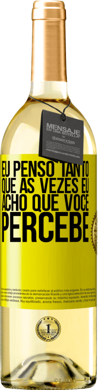 29,95 € Envio grátis | Vinho branco Edição WHITE Eu penso tanto que às vezes eu acho que você percebe Etiqueta Amarela. Etiqueta personalizável Vinho jovem Colheita 2025 Verdejo