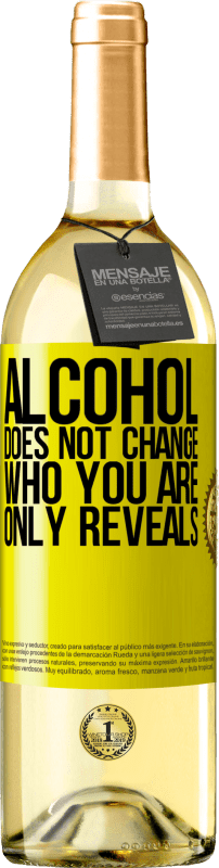 «Alcohol does not change who you are. Only reveals» WHITE Edition