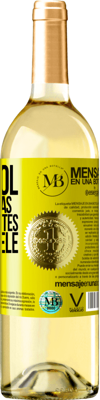«L'alcool ne change pas qui vous êtes. Il le révèle» Édition WHITE