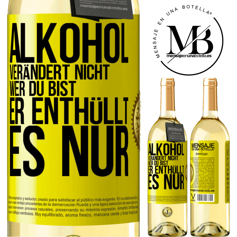 29,95 € Kostenloser Versand | Weißwein WHITE Ausgabe Alkohol verändert nicht, wer du bist. Er enthüllt es nur Gelbes Etikett. Anpassbares Etikett Junger Wein Ernte 2025 Verdejo