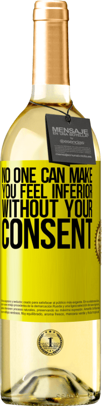 «No one can make you feel inferior without your consent» WHITE Edition