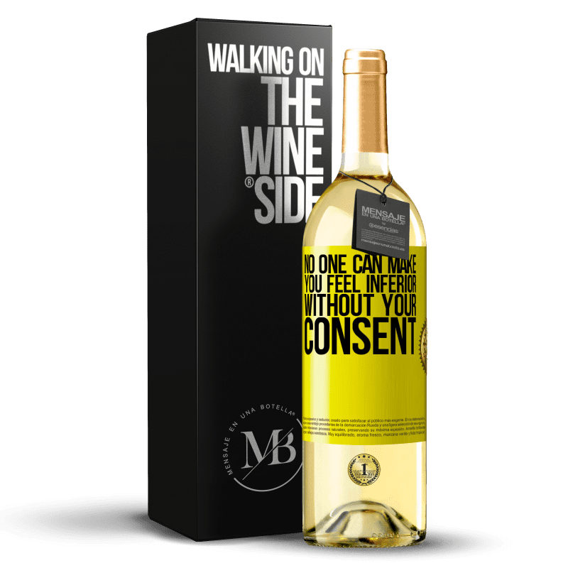 29,95 € 免费送货 | 白葡萄酒 WHITE版 未经您的同意，没有人会让您自卑 黄色标签. 可自定义的标签 青年酒 收成 2023 Verdejo