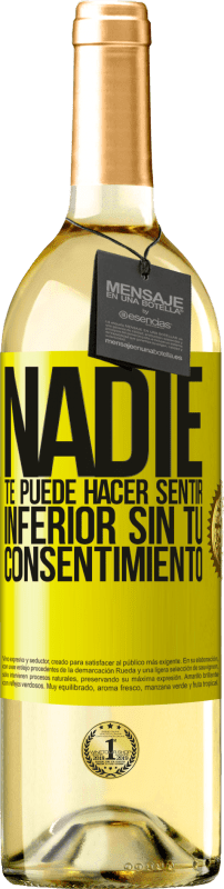 «Nadie te puede hacer sentir inferior sin tu consentimiento» Edición WHITE