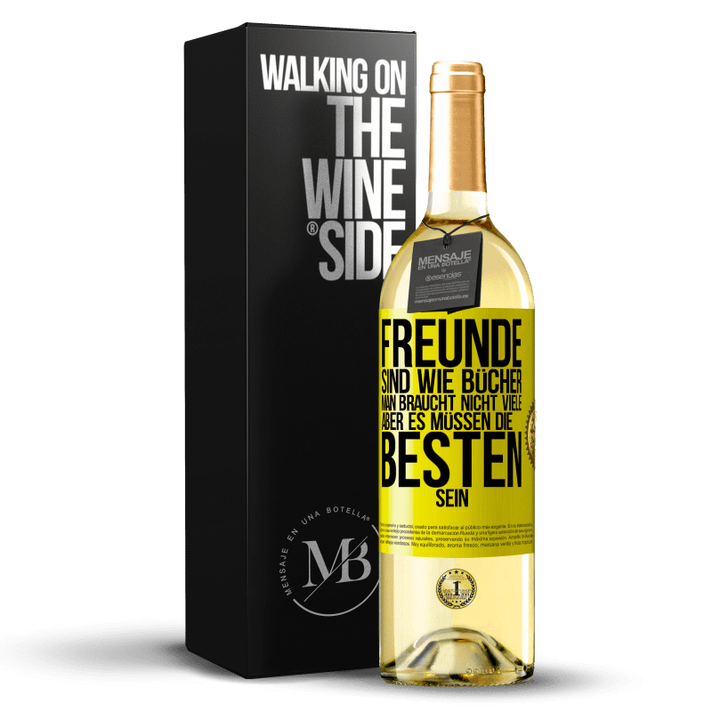 29,95 € Kostenloser Versand | Weißwein WHITE Ausgabe Freunde sind wie Bücher. Man braucht nicht viele, aber es müssen die Besten sein Gelbes Etikett. Anpassbares Etikett Junger Wein Ernte 2023 Verdejo