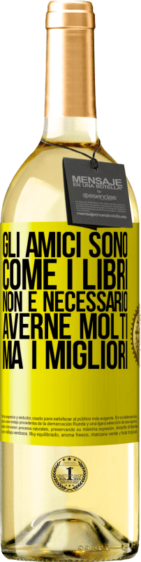 29,95 € | Vino bianco Edizione WHITE Gli amici sono come i libri. Non è necessario averne molti, ma i migliori Etichetta Gialla. Etichetta personalizzabile Vino giovane Raccogliere 2024 Verdejo