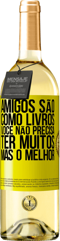 29,95 € | Vinho branco Edição WHITE Amigos são como livros. Você não precisa ter muitos, mas o melhor Etiqueta Amarela. Etiqueta personalizável Vinho jovem Colheita 2025 Verdejo