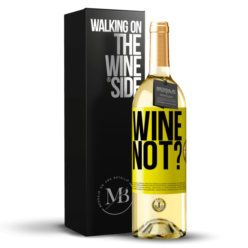 29,95 € Free Shipping | White Wine WHITE Edition Wine not? Yellow Label. Customizable label Young wine Harvest 2024 Verdejo