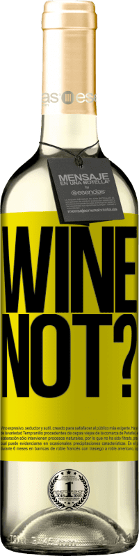 29,95 € | Vin blanc Édition WHITE Wine not? Étiquette Jaune. Étiquette personnalisable Vin jeune Récolte 2023 Verdejo