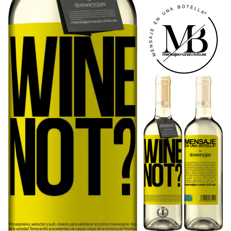 «Wine not?» Édition WHITE