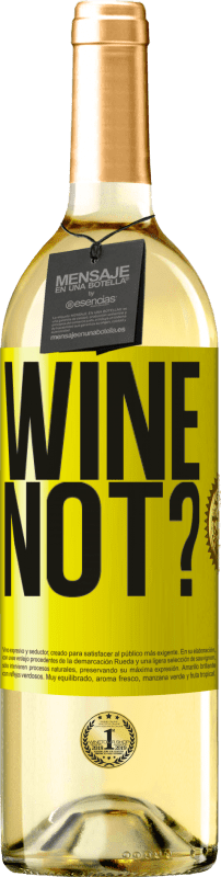 29,95 € | Weißwein WHITE Ausgabe Wine not? Gelbes Etikett. Anpassbares Etikett Junger Wein Ernte 2024 Verdejo