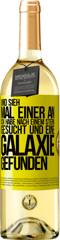 29,95 € | Weißwein WHITE Ausgabe Und sieh mal einer an, ich habe nach einem Stern gesucht und eine Galaxie gefunden Gelbes Etikett. Anpassbares Etikett Junger Wein Ernte 2023 Verdejo