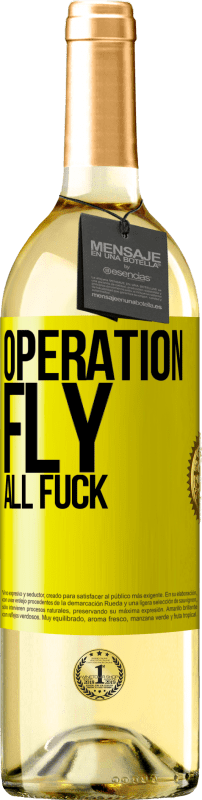 29,95 € Free Shipping | White Wine WHITE Edition Operation fly ... all fuck Yellow Label. Customizable label Young wine Harvest 2025 Verdejo