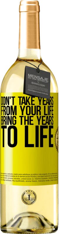 29,95 € Free Shipping | White Wine WHITE Edition Don't take years from your life, bring the years to life Yellow Label. Customizable label Young wine Harvest 2025 Verdejo