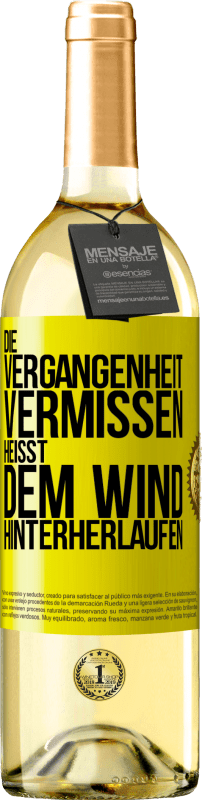 29,95 € | Weißwein WHITE Ausgabe Die Vergangenheit vermissen, heißt dem Wind hinterherlaufen Gelbes Etikett. Anpassbares Etikett Junger Wein Ernte 2023 Verdejo