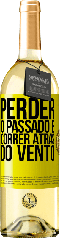 29,95 € | Vinho branco Edição WHITE Perder o passado é correr atrás do vento Etiqueta Amarela. Etiqueta personalizável Vinho jovem Colheita 2025 Verdejo