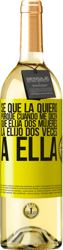 «Se que la quiero porque cuando me dicen que elija dos mujeres la elijo dos veces a ella» Edición WHITE
