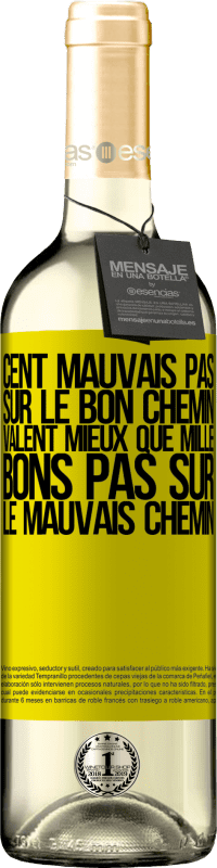 29,95 € | Vin blanc Édition WHITE Cent mauvais pas sur le bon chemin valent mieux que mille bons pas sur le mauvais chemin Étiquette Jaune. Étiquette personnalisable Vin jeune Récolte 2025 Verdejo