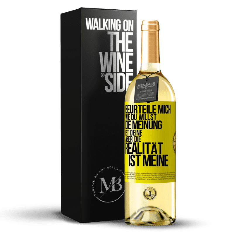 29,95 € Kostenloser Versand | Weißwein WHITE Ausgabe Beurteile mich wie du willst. Die Meinung ist deine, aber die Realität ist meine Gelbes Etikett. Anpassbares Etikett Junger Wein Ernte 2023 Verdejo
