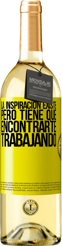 29,95 € | Vino Blanco Edición WHITE La inspiración existe, pero tiene que encontrarte trabajando Etiqueta Amarilla. Etiqueta personalizable Vino joven Cosecha 2023 Verdejo