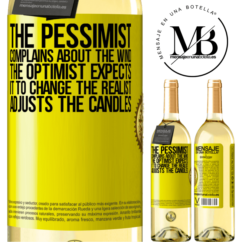 29,95 € Free Shipping | White Wine WHITE Edition The pessimist complains about the wind The optimist expects it to change The realist adjusts the candles Yellow Label. Customizable label Young wine Harvest 2022 Verdejo