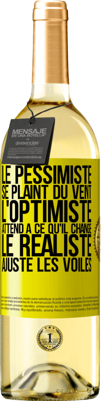 29,95 € | Vin blanc Édition WHITE Le pessimiste se plaint du vent, l'optimiste attend à ce qu'il change, le réaliste ajuste les voiles Étiquette Jaune. Étiquette personnalisable Vin jeune Récolte 2023 Verdejo