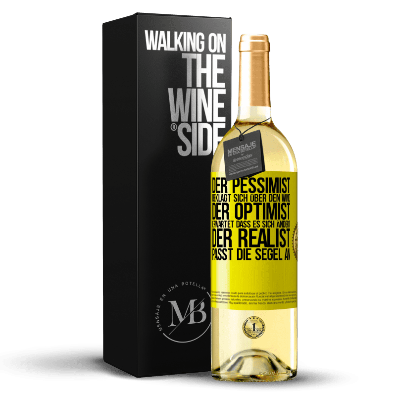 29,95 € Kostenloser Versand | Weißwein WHITE Ausgabe Der Pessimist beklagt sich über den Wind, der Optimist erwartet, dass es sich ändert, der Realist passt die Segel an Gelbes Etikett. Anpassbares Etikett Junger Wein Ernte 2023 Verdejo