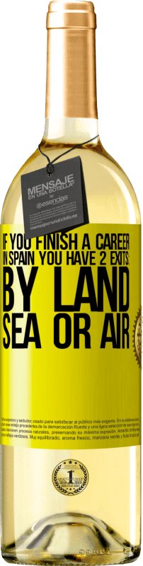 «If you finish a race in Spain you have 3 starts: by land, sea or air» WHITE Edition