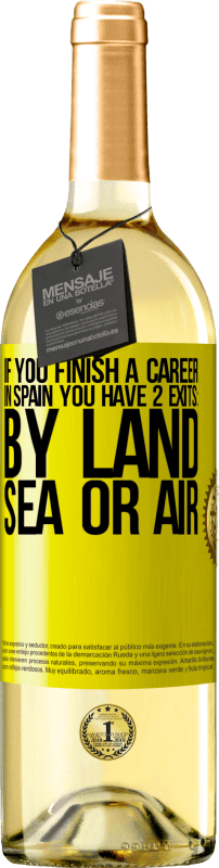 29,95 € | White Wine WHITE Edition If you finish a race in Spain you have 3 starts: by land, sea or air Yellow Label. Customizable label Young wine Harvest 2024 Verdejo