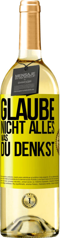 29,95 € | Weißwein WHITE Ausgabe Glaube nicht alles, was du denkst Gelbes Etikett. Anpassbares Etikett Junger Wein Ernte 2024 Verdejo