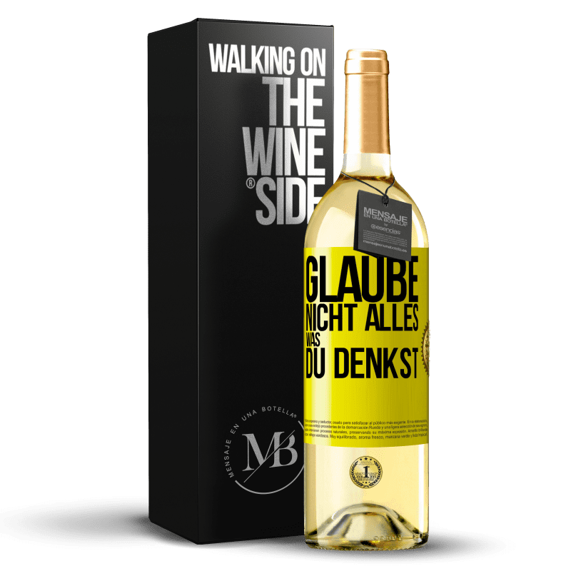 29,95 € Kostenloser Versand | Weißwein WHITE Ausgabe Glaube nicht alles, was du denkst Gelbes Etikett. Anpassbares Etikett Junger Wein Ernte 2023 Verdejo