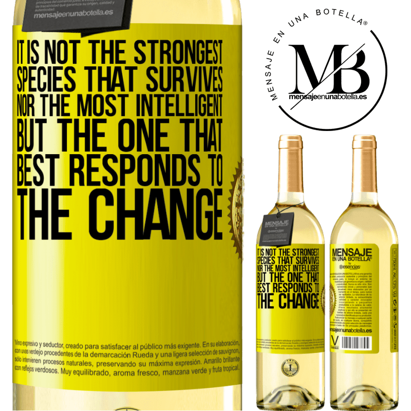 29,95 € Free Shipping | White Wine WHITE Edition It is not the strongest species that survives, nor the most intelligent, but the one that best responds to the change Yellow Label. Customizable label Young wine Harvest 2022 Verdejo