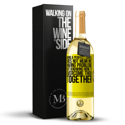 «Being a perfect couple does not mean not having problems, but knowing how to overcome them together» WHITE Edition