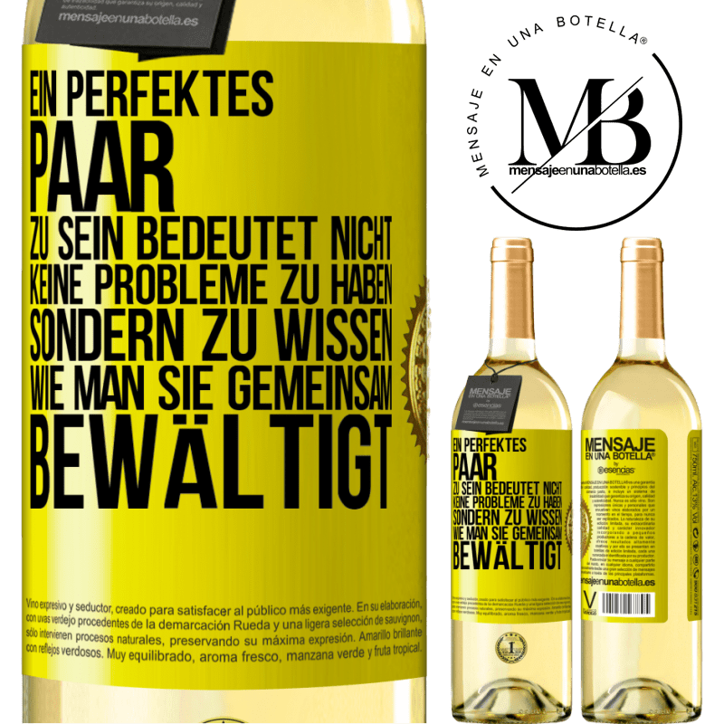 29,95 € Kostenloser Versand | Weißwein WHITE Ausgabe Ein perfektes Paar zu sein bedeutet nicht, keine Probleme zu haben, sondern zu wissen, wie man sie gemeinsam bewältigt Gelbes Etikett. Anpassbares Etikett Junger Wein Ernte 2024 Verdejo