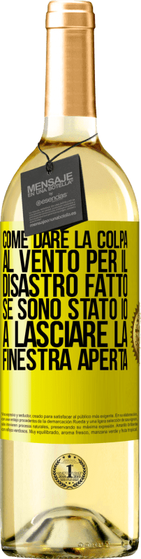 29,95 € | Vino bianco Edizione WHITE Come dare la colpa al vento per il disastro fatto, se sono stato io a lasciare la finestra aperta Etichetta Gialla. Etichetta personalizzabile Vino giovane Raccogliere 2024 Verdejo