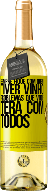 29,95 € Envio grátis | Vinho branco Edição WHITE Sempre fique com quem tiver vinho. Problemas que você terá com todos Etiqueta Amarela. Etiqueta personalizável Vinho jovem Colheita 2024 Verdejo