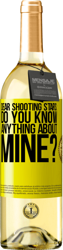 29,95 € | White Wine WHITE Edition Dear shooting stars: do you know anything about mine? Yellow Label. Customizable label Young wine Harvest 2023 Verdejo